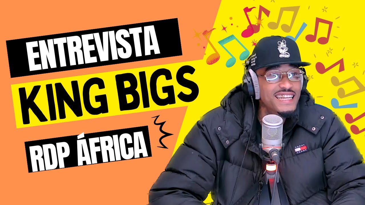 Entrevista King Bigs - RDP África, 2023