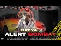 SATYA - ALERT BOMBAY | (Official Music Video )