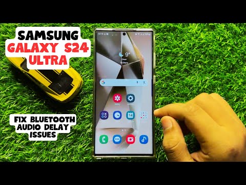 How to Fix Bluetooth Audio Delay Issues Samsung Galaxy S24 Ultra