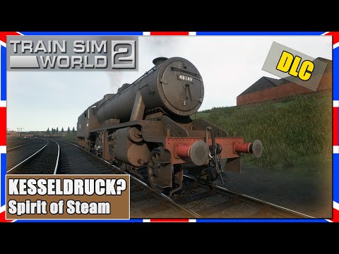 Train Sim World 2 | DAMPFLOK | Zu wenig KESSELDRUCK? | Lösung! | Spirit of Steam | TSW 2 [Deutsch]