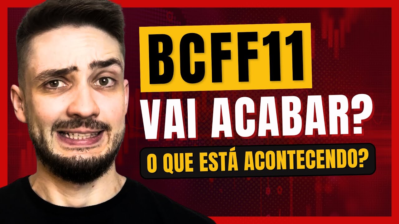 BCFF11 VAI ACABAR? O QUE ESTÁ ACONTECENDO COM O FUNDO IMOBILIÁRIO?