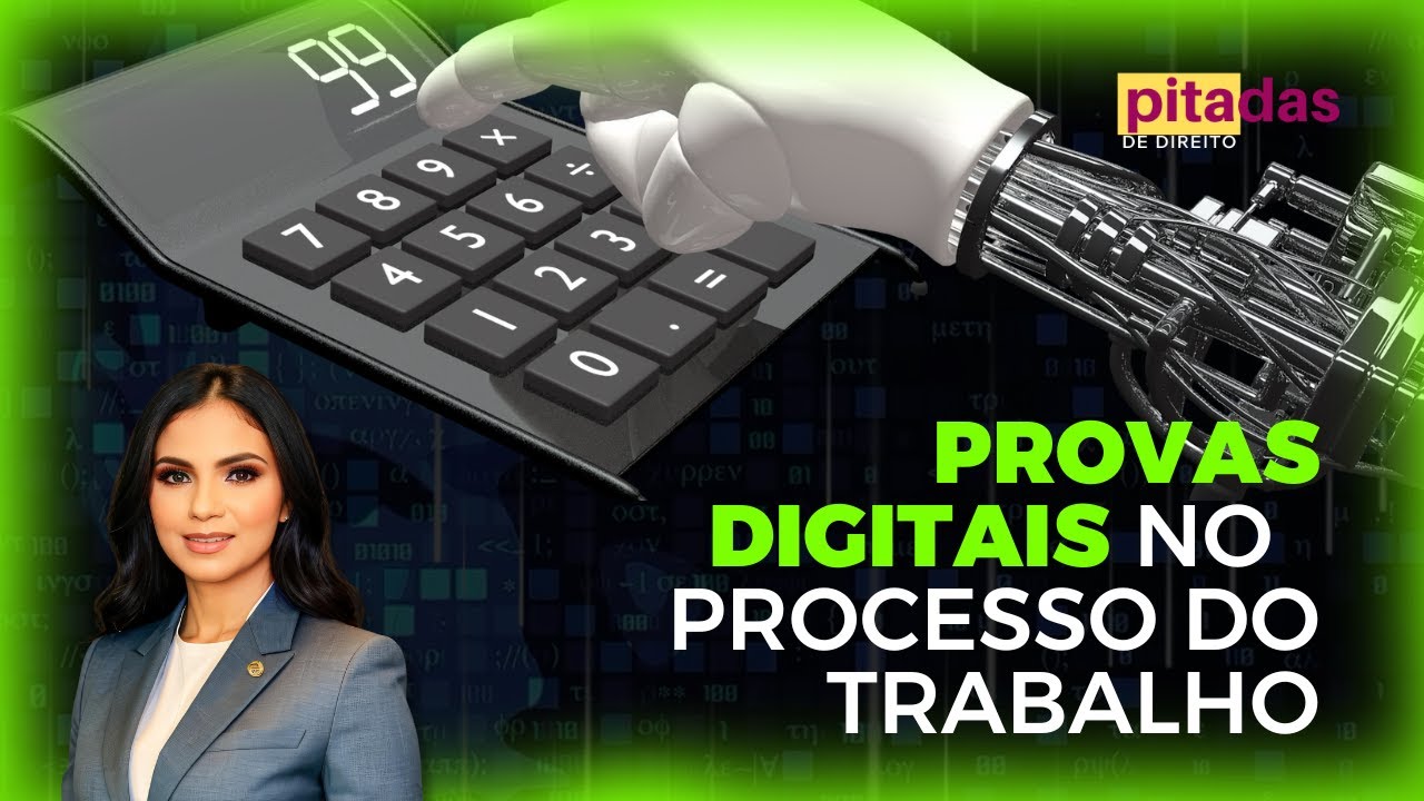 Como usar as Provas Digitais no Processo do Trabalho? #provasdigitais