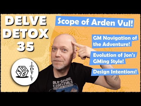 Delve Detox Ep 35 - Scope of Arden Vul | OSR Post-Session Discussion!