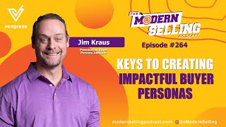 Keys to Creating Impactful Buyer Personas | Jim Kraus | MSP #264