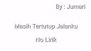 Download lagu Masih Tertutup Jalanku - Stereo mp3