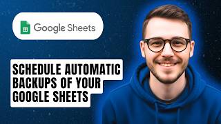 How To Schedule Automatic Backups Of Your Google Sheets [2026 Guide]