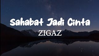 Download lagu Sahabat Jadi Cinta - Zigaz ( Lyrics ) mp3 Download lagu Sahabat Jadi Cinta - Zigaz ( Lyrics ) mp3