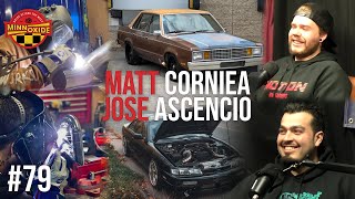 79. Custom Builds and Careers In Fabrication, w/ Matt Corniea and Jose Ascencio
