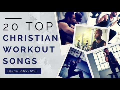 20 Top Christian Workout Songs  ►Deluxe Edition 2018◄