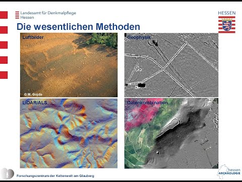 Moderne Prospektionsmethoden in der Archäologie - Dr. Posluschny, Forschungszentrum am Glauberg