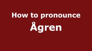 How to pronounce &aring;gren