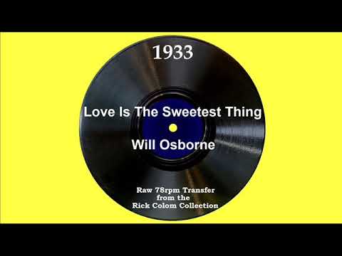 1933 Will Osborne - Love Is The Sweetest Thing (Will Osborne, vocal)