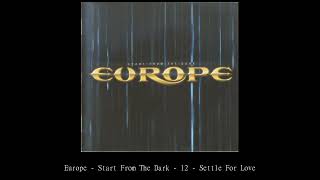 Europe   Start From The Dark   12   Settle For Love