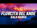 KALA MARKA - Florcita del ande (Letra)