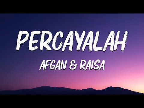 Afgan & Raisa - Percayalah || Lirik