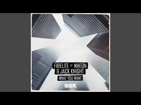 What You Want (feat. Nheon, Jack Knight)