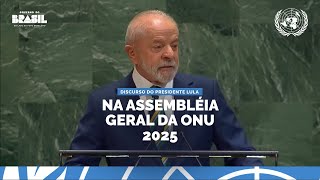 Discurso completo do presidente Lula na Assembleia Geral da ONU 2025 | Governo do Brasil