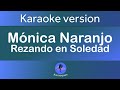 Mónica Naranjo - Rezando en soledad (karaoke versión)