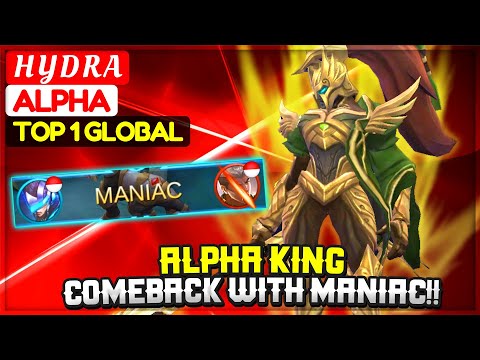 Alpha King Comeback With Maniac!! [ Top 1 Global Alpha ] H Y D R A - Mobile Legends
