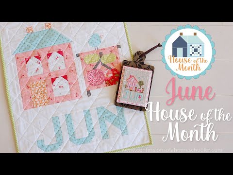 🌷JUNE 2023 House of the Month Series is live!  (Cross Stitch & Quilting)