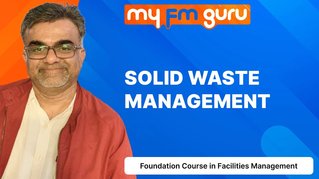 Solid Waste Management | Fundamental course in Facilities Management