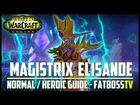 Grand Magistrix Elisande Normal + Heroic Guide - FATBOSS
