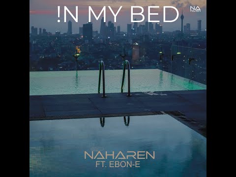 Naharen - IN MY BED (snap) ft. Ebon-E