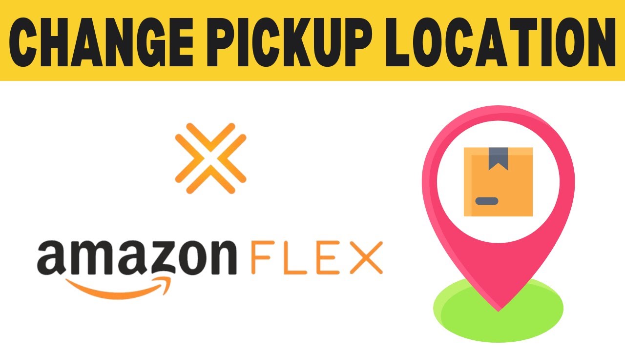 How To Change Amazon Flex Pickup Location (2025)