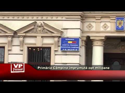 Primăria Câmpina împrumută opt milioane
