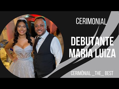 15 anos Debutante Maria Luiza , cerimonial completo