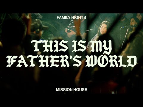 This Is My Father's World - Mission House (Official Live Video)