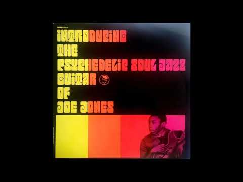 Ivan "Boogaloo Joe" Jones - Introducing The Psychedelic Soul Jazz Guitar Of Joe Jones (Full Album)