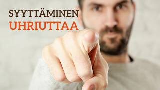 Syyttäminen uhriuttaa