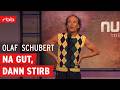 Olaf Schubert Reden Ist Nicht Einfach Comedy Nuhr Im Ersten