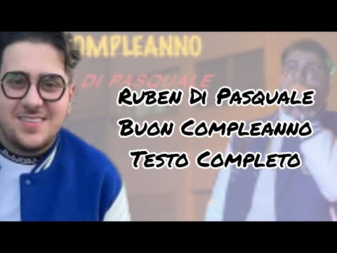 Ruben Di Pasquale - Buon Compleanno (Testo Completo)