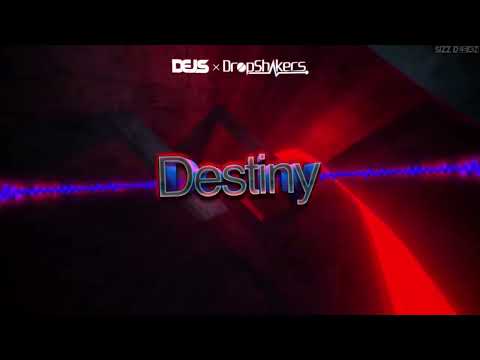DEJS & Dropshakers - Destiny ( Orginal Mix ) + DOWNLOAD