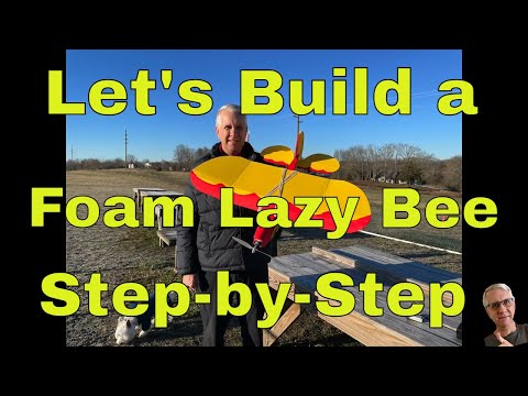 Let's Build a Foam Lazy Bee Step by Step