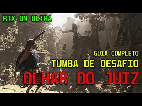 Shadow of the Tomb Raider - Tumba de Desafio Olhar do Juiz RTX Ultra ( Guia completo )