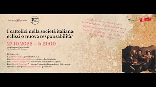 I cattolici nella società italiana: eclissi o nuova responsabilità? (1:34:51)