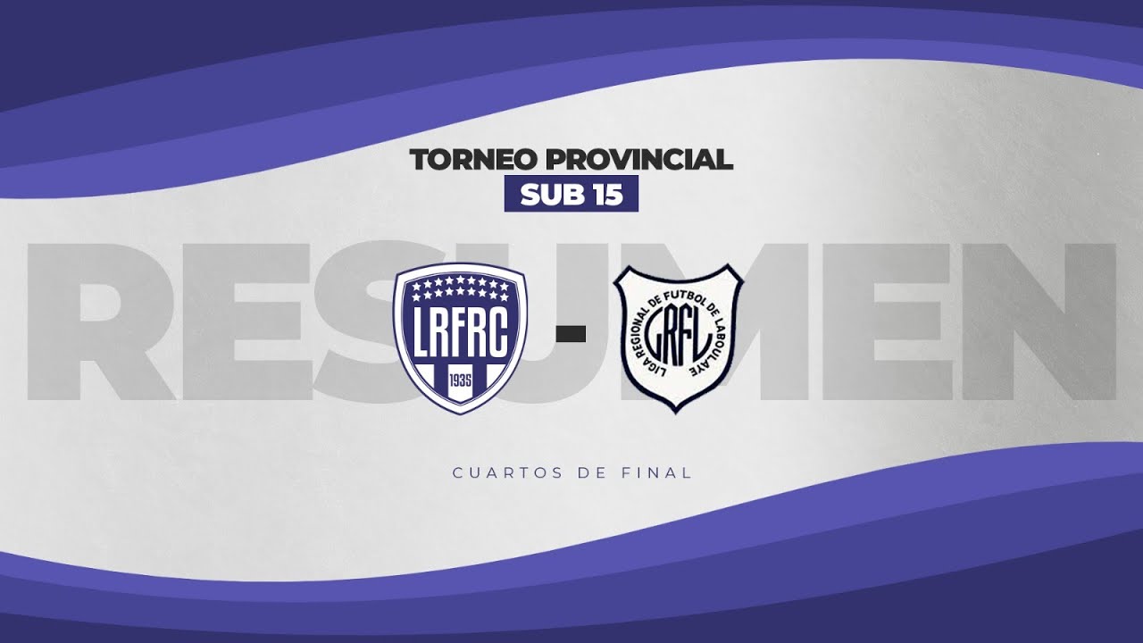 Resumen Liga Regional Fútbol Río Cuarto 1 - 0 Laboulaye (Cuartos de final - Torneo Provincial Sub 15