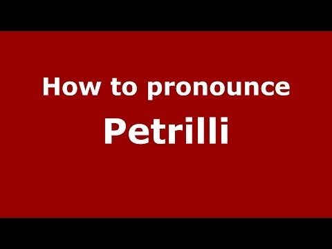 How to pronounce Petrilli