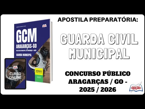 Apostila Guarda Civil Municipal - Concurso Prefeitura de Aragarças / GO - 2025 / 2026