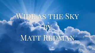 Wide as the Sky by Matt Redman (Lyrics)