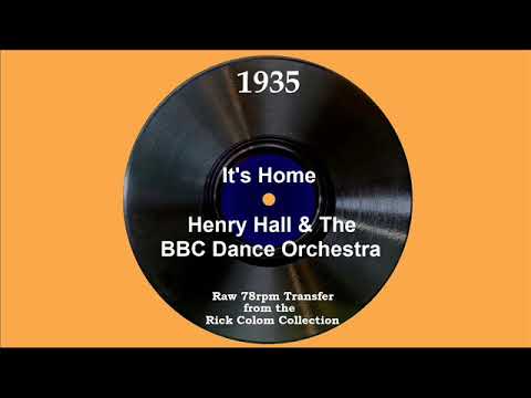 1935 Henry Hall & The BBC Dance Orch. - It’s Home (Dan Donovan, vocal)