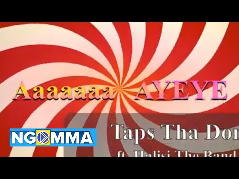 Taps Tha Don ft Halisi the band - AYEYE  (Lyrical Video) for skiza tune send (SKIZA 8549170  to 811)