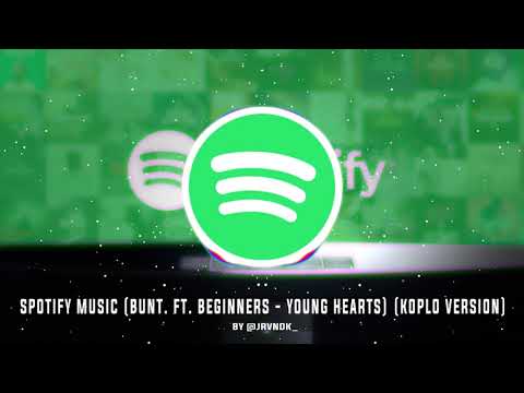 [VIRALL!!!] Iklan Meme Spotify  (BUNT. ft. Beginners - Young Hearts) Koplo Version