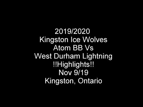 2019/2020 Kingston Ice Wolves Atom BB Highlights Vs West Durham Lightning Nov 9/19