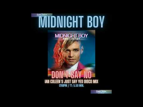 MIDNIGHT BOY - DON`T SAY NO ( IAN COLEEN`S "just say yes" REMIX )