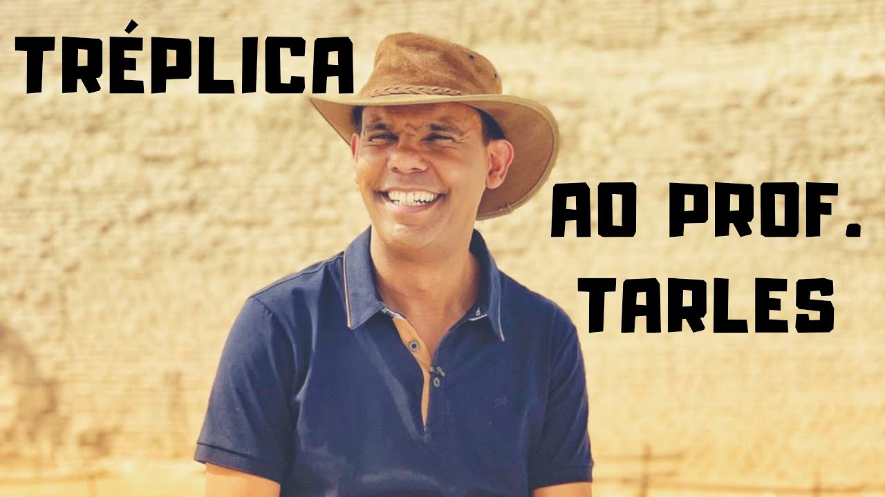 TRÉPLICA AO PROF. TARLES