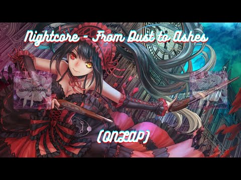 Nightcore - From Dust to Ashes (ONLAP)